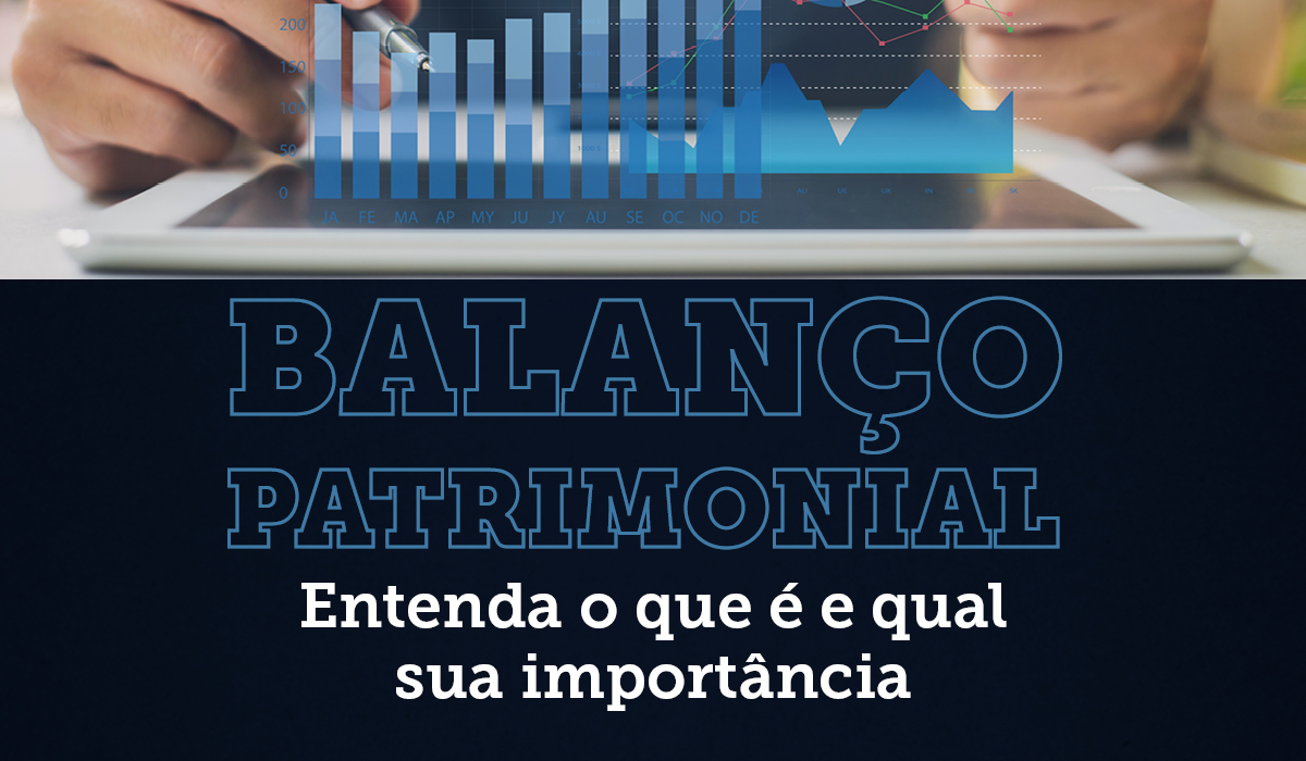 Balanço patrimonial: entenda o que é e qual sua importância.